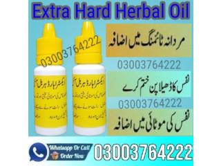 Extra Hard Herbal Oil Price In Karachi 03003764222