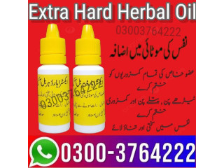 Extra Hard Herbal Oil Price In Gujranwala 03003764222