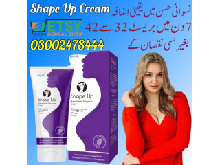 Shape Up Cream in Lahore - 03002478444