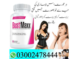 Bustmaxx Pills in Karachi - 03002478444